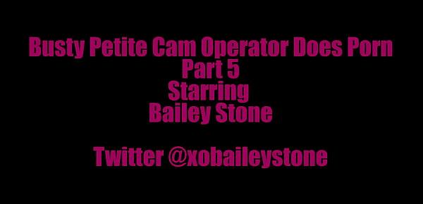  Busty Petite Cam Operator Finally Does Porn Part 5